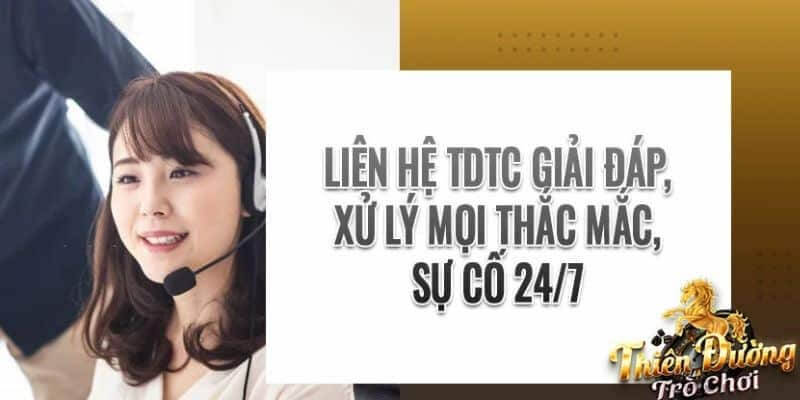Liên Hệ TDTC Với 3 Phương Thức Đơn Giản, Nhanh Chóng 4 Liên hệ TDTC để được hỗ trợ kịp thời.